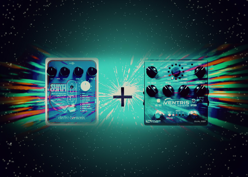 Perfect Pairings: Electro-Harmonix SYNTH9 and Source Audio Ventris