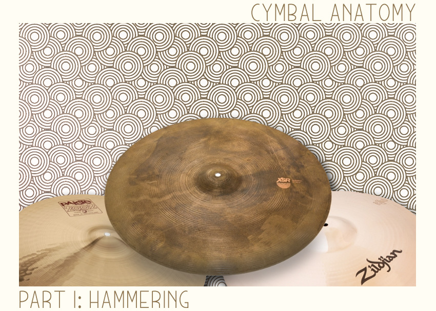 Cymbal Anatomy Part 1 - Hammering