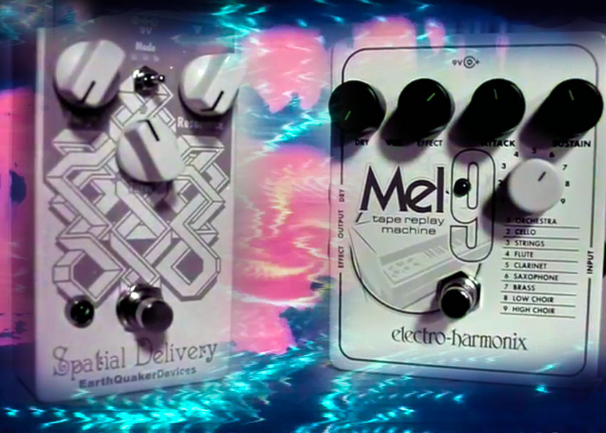 Perfect Pairings: Electro- Harmonix MEL9 and Earthquaker Devices Spatial Delivery