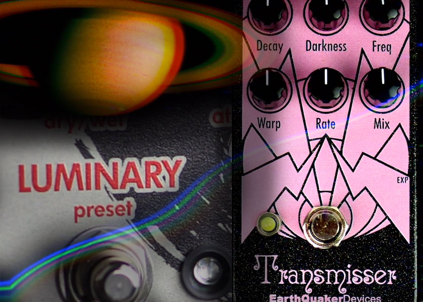 Perfect Pairings: Walrus Audio Luminary and Earthquaker Devices Transmisser