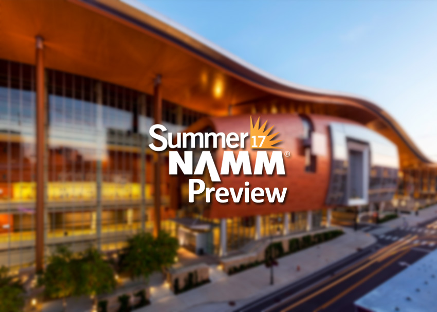 Summer NAMM 2017 Preview