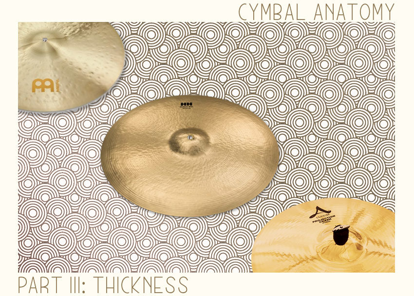 Cymbal Anatomy Part 3: Thickness