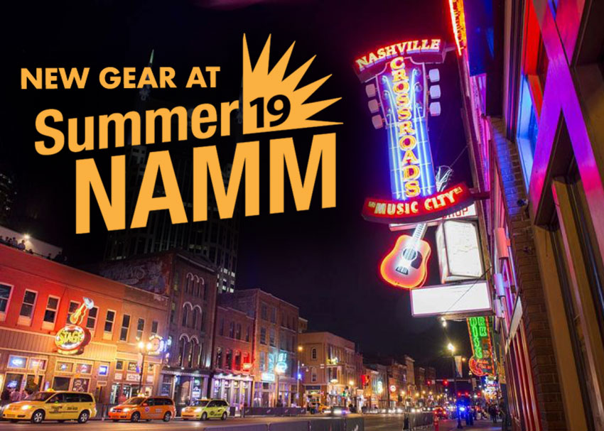 New Gear at Summer NAMM 2019