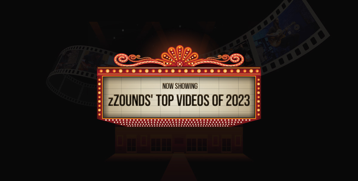 zZounds Top Videos of 2023