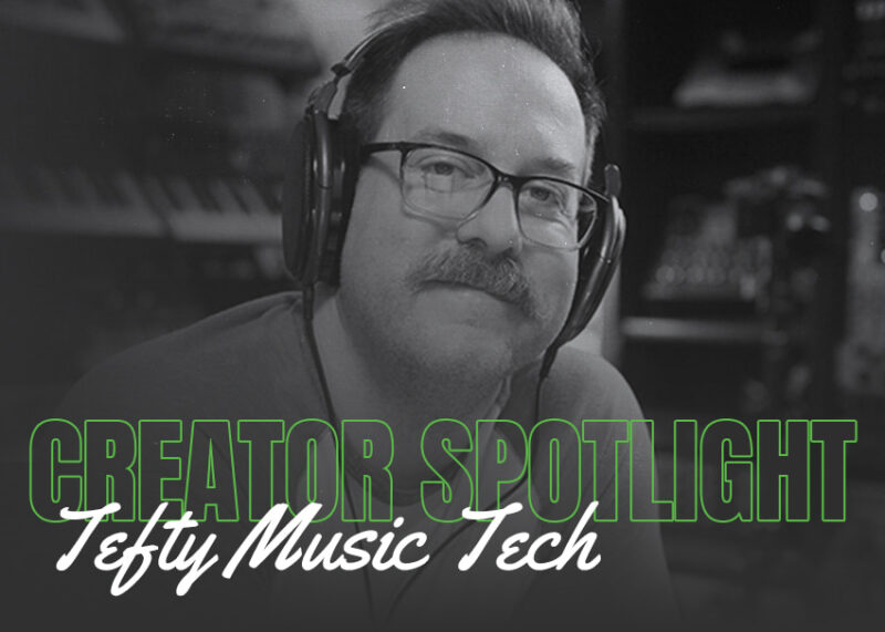 Creator Spotlight: Tefty Music Tech